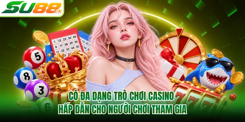 Có đa dạng trò chơi casino hấp dẫn cho người chơi tham gia
