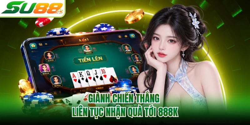 Giành chiến thắng liên tục nhận quà tới 888K