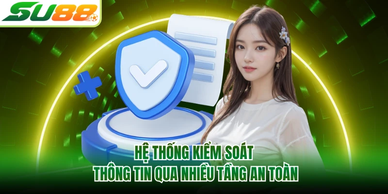 Hệ thống kiểm soát thông tin qua nhiều tầng an toàn