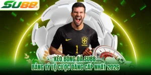 Kèo Bóng Đá SU88 - Bảng Tỷ Lệ Cược Đẳng Cấp Nhất 2026