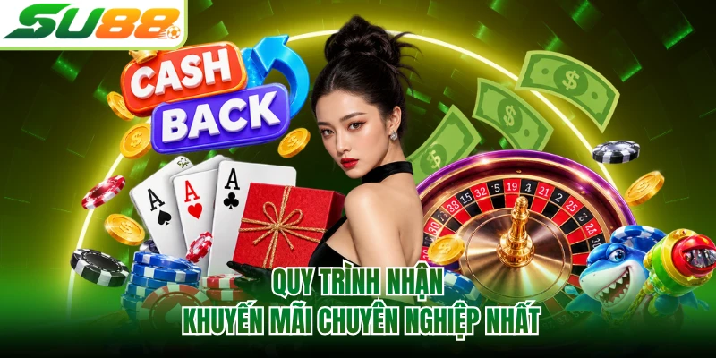 Quy trình nhận khuyến mãi chuyên nghiệp nhất